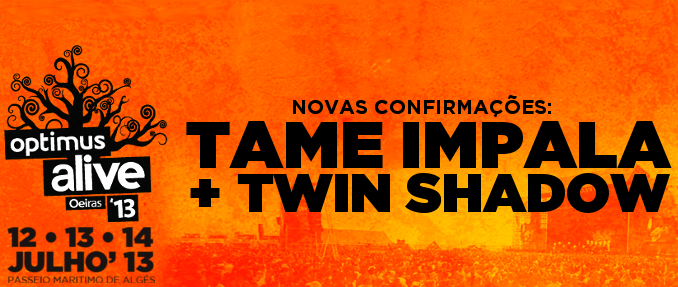 Tame Impala e Twin Shadow confirmados no Optimus Alive