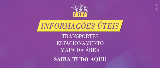 Informações úteis para todos os que se deslocam ao espetáculo Violetta Live